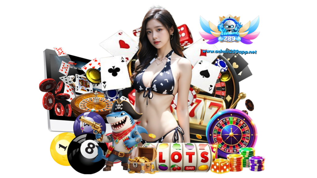 admin289 app แพลตฟอร์มจัดเกมมาแบบครบสาย เลือกง่ายไม่ต้องไล่